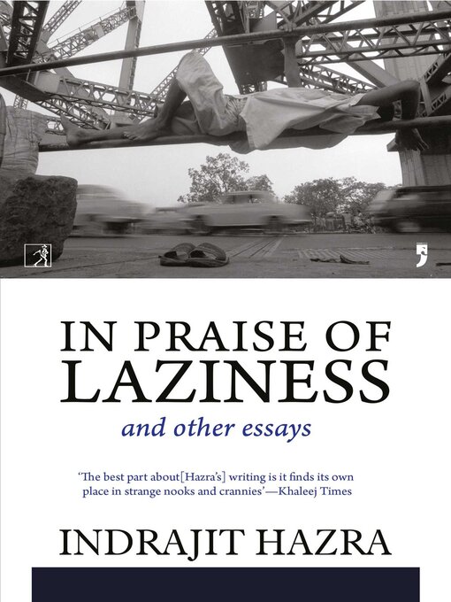 Title details for In Praise of Laziness and Other Essays by Indrjait Hazra - Available